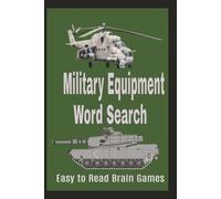 Military Equipment Word Search: Easy-to-Read Word Search Puzzles Featuring Tanks, Aircraft, Warships, Weapons, and Military Vehicles | 6X9 Inches, 110 Pages, 50+ Puzzles