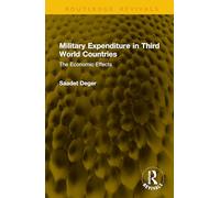 Military Expenditure in Third World Countries: The Economic Effects (Routledge Revivals)