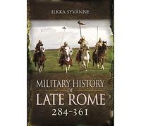 Military History of Late Rome 284 361: 1