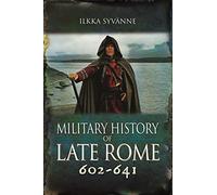 Military History of Late Rome 602-641
