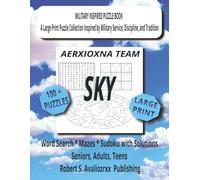 Military Inspired Puzzle Book-AERXIOXNA TEAM-SKY | VOL 1: A Large Print Collection Inspired by Service and Tradition Featuring Word Search puzzle, ... included. Volume 1 of Team & Leader Series