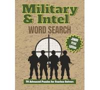 Military & Intel Word Search: 70 Advanced Puzzles for Fearless Solvers, Jumbo Print Edition, 8.5"x11"
