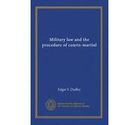 Military law and the procedure of courts-martial