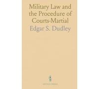 Military Law and the Procedure of Courts-Martial
