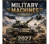 Military Machines 2027 Calendar: 12 Months of Tanks, Aircraft, Ships, and Defense Technology