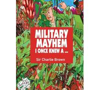 Military Mayhem I Once Knew A ...
