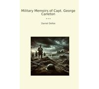 Military Memoirs of Capt. George Carleton (Classic Books)