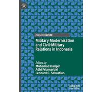 Military Modernisation and Civil-Military Relations in Indonesia