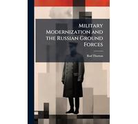 Military Modernization and the Russian Ground Forces