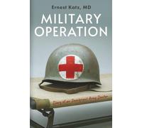Military Operation: Diary of an Immigrant Army Doctor