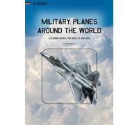 Military Planes Around The World: Military Aircraft Coloring Book for Adults and Kids (Aerospace Design Collection)