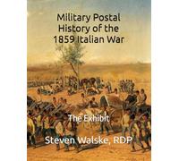 Military Postal History of the 1859 Italian War: The Exhibit