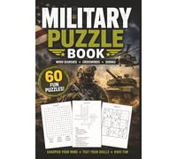 Military Puzzle Book for Adults: 60 Word Search, Crossword & Sudoku Games | Large Print Military-Themed Brain Puzzles | 6x9 Inch, 120 Pages: Gift for Veterans, Army Supporters & Military History Fans