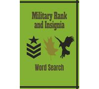 Military Rank and Insignia Word Search: Easy-to-Read Word Search Puzzles Featuring U.S. Military Ranks, Insignia, Service Branches, and Leadership ... About Military Grades, Rank Symbols, Dec