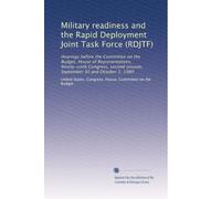 Military readiness and the Rapid Deployment Joint Task Force (RDJTF): Hearings before the Committee on the Budget, House of Representatives, ... session, September 30 and October 1, 1980