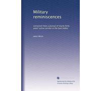 Military reminiscences: extracted from a journal of nearly forty years' active service in the East Indies: Volume 2