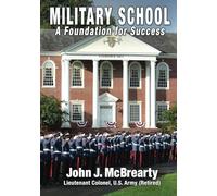 Military School: A Foundation for Success (Secrets for a Successful Life)