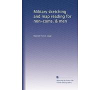 Military sketching and map reading for non-coms. & men