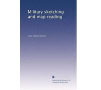 Military sketching and map reading: Volume 2