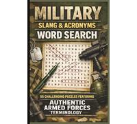 Military Slang & Acronyms Word Search: 55 Challenging Puzzles Featuring Authentic Armed Forces Terminology