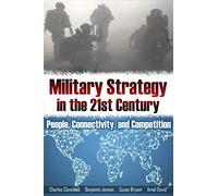 Military Strategy in the 21st Century: People, Connectivity, and Competition (Rapid Communications in Conflict & Security Series)
