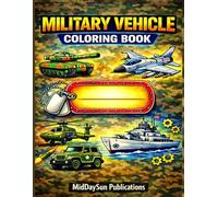 Military Vehicle Coloring Book: Realistic Tanks, Jets & Warships to Color - Fun Military Machines for Kids & Adults - 55 Detailed Army transport automobile to Color