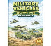 Military Vehicles Coloring Book for Kids: 50 Tanks, Jets, Helicopters, Ships & Submarines - Bold, Easy-to-Color Pages for Boys & Girls Ages 6-9