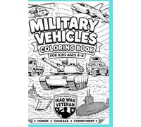 Military Vehicles Coloring Book for Kids Ages 4-8: Fun and Easy Coloring Pages with Tanks, Trucks, Jets, Helicopters, Ships, and More