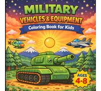 Military Vehicles & Equipment: A Coloring Book for Kids Ages 4-8 Featuring Tanks, Helicopters, Jets, Ships, and More
