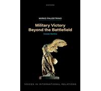 Military Victory Beyond the Battlefield: Outside Wartime (Voices in International Relations)
