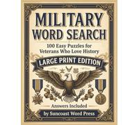 Military Word Search: 100 Easy Puzzles for Veterans Who Love History: 100 Large Print Word Search Puzzles Honoring US Army, Navy, Marines, Air Force, ... Lovers (Honoring Heroes Puzzle Series)