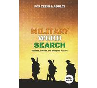 Military Word Search: 50+ Action-Packed Word Searches Featuring Soldiers, Battles, and Weapons Puzzles