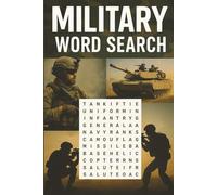 Military Word Search: 50+ Military Puzzles for Teens and Adults - 500+ Words to find! Fun and Challenging Brain Games About Soldiers, Wars, Weapons, Strategy & Military History | With Solutions