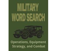 Military Word Search: Operations, Equipment, Strategy, and Combat
