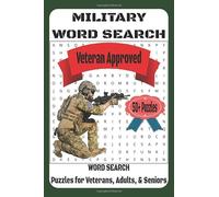 MILITARY WORD SEARCH PUZZLE BOOK: A MILITARY WORD SEARCH PUZZLE BOOK PACKED WITH MISSION-READY BRAIN CHALLENGES THAT SHARPEN LOGIC, FOCUS, AND ... & SENIORS | 6 X 9, 110 PAGES | 50+ PUZZLES