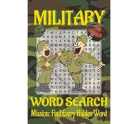 Military Word Search Puzzle Book: Explore 50+ Action-Packed Word Search Puzzles Featuring Military Terms, Ranks, Equipment, Tactics, History, and More for Fans of Strategy and Discipline