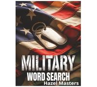 Military Word Search: The Ultimate US Military Word Search Puzzle Book: A Patriotic Collection for Veterans, Active Duty, and History Buffs