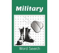 Military Word Search: Word Search about the military with references to the branches, lifestyle, acronyms and more. [6x9 inches, 110 pages] 50+ puzzles. Gift for Holidays, Vacations or Free Times.