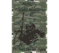 Military Word Search: Word Searches with easy to read print about Military, Army, Navy, Airforce, Marines, War and more I 6x9 inches, 110 pages I 50+ ... Gift for Vacation, Holidays, and Free Times.
