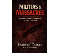 Militias & Massacres: Organized Killing from Colony to State