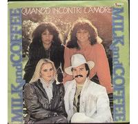 Milk And Coffee - Quando Incontri L'amore / Ti Amo Sempre Piu' [Vinilo de 7 pulgadas - 45 rpm]