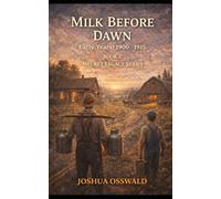 Milk Before Dawn Early Years, 1900-1915: BOOK 2 MEURET LEGACY SERIES