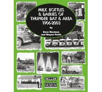 Milk Bottles and Dairies of Thunder Bay and Area, 1906-2003
