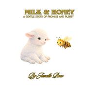 Milk & Honey: A Gentle Story of Promise & Plenty (Faith in Small Places)