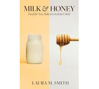 Milk & Honey: Food for New Believers in Jesus Christ