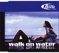 Milk Inc. - Walk on Water
