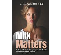 Milk Matters: A Mother’s Guide to Overcoming Low Milk Supply and Finding Feeding Solutions