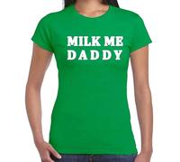 Milk ME Daddy Cool Slogan Funny Novelty Joke - Camiseta para mujer, Camiseta verde irlandesa con estampado blanco, M