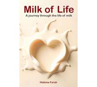 Milk of Life: A journey through the life of milk