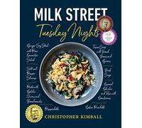Milk Street: Tuesday Nights : More than 200 Simple Weeknight Suppers that Deliver Bold Flavor, Fast
